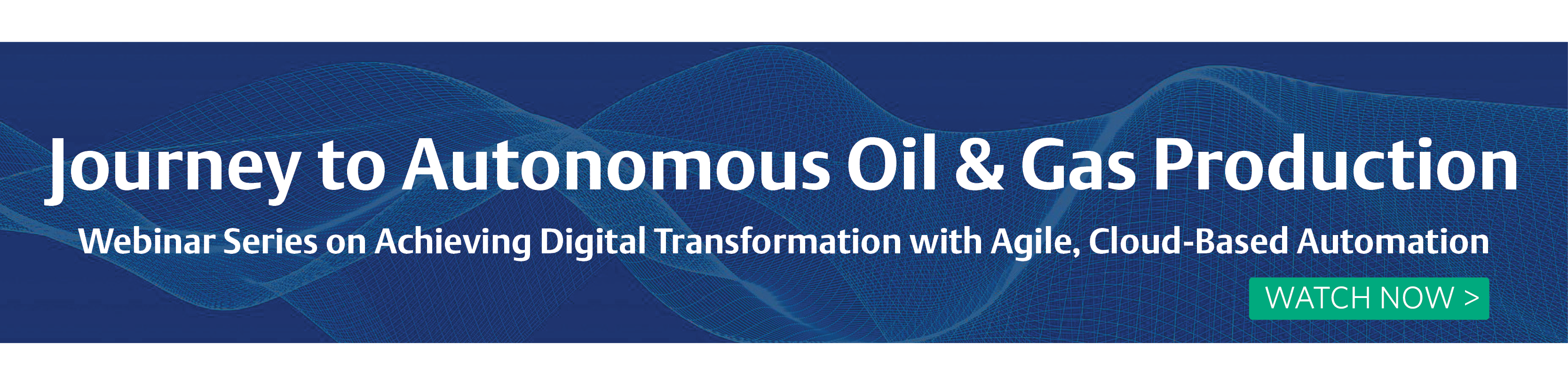 Autonomous oil and gas production webinar on-demand